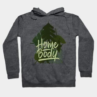 homebody1 Hoodie